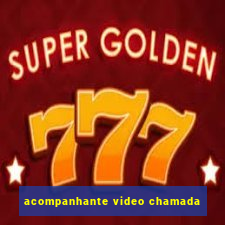 acompanhante video chamada